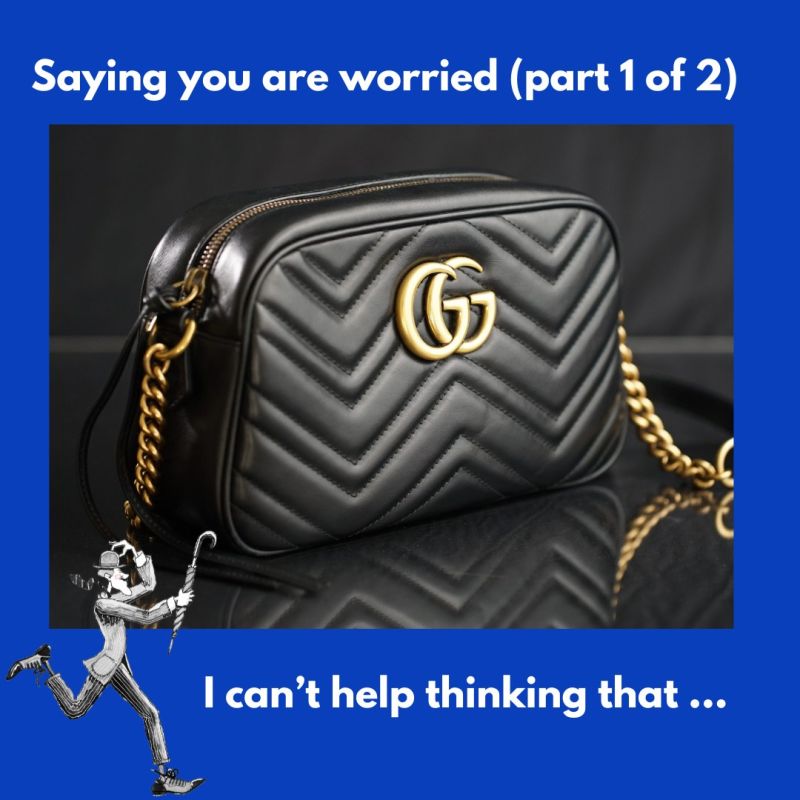 Saying you are worried part.1